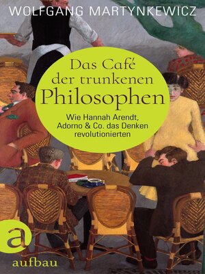 cover image of Das Café der trunkenen Philosophen